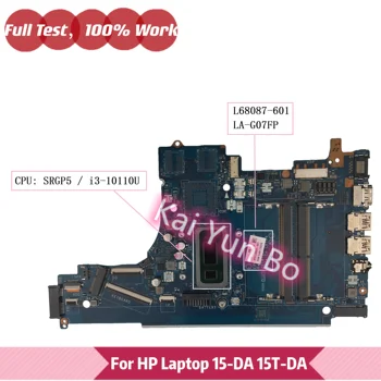 EPW50 LA-G07FP За HP 15-DA 15T-DA W дънна Платка на лаптоп L68087-001 L68087-601 L68087-501 с процесор i3-10110U DDR4 100% Тестван НОРМАЛНО