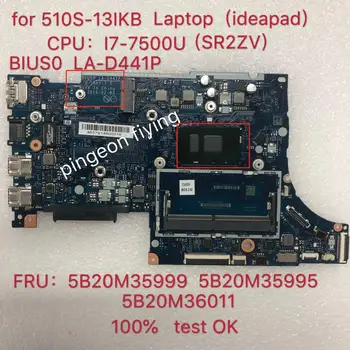 за Lenovo Ideapad 510S-13IKB дънна Платка на лаптоп ПРОЦЕСОР: I7-7500U UMA Номер LA-D441P FRU 5B20M35999 5B20M35995 5B20M36011